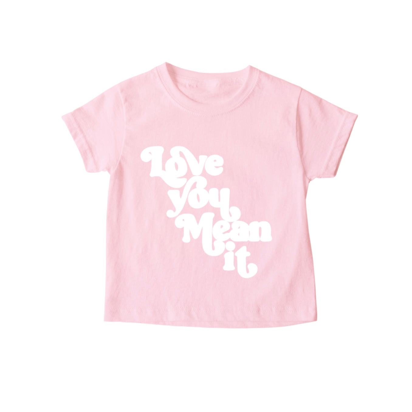 “Love You, Mean It” Tee