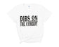 “Dibs on the Cowboy” Tee