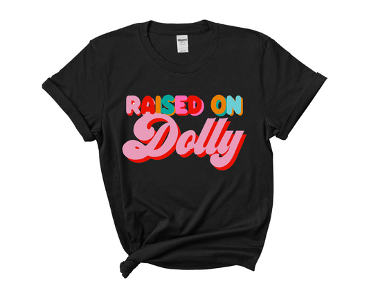 “Raised on Dolly” Tee