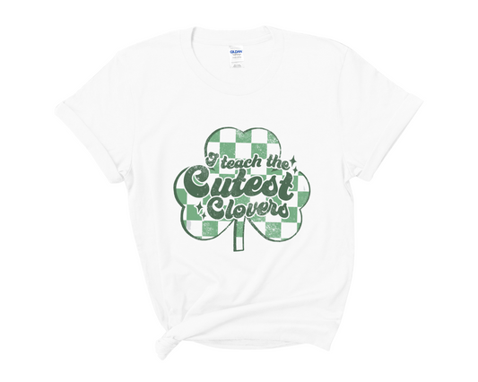 “I teach the cutest clovers” Tee