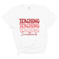 “Teachingx3 Sweethearts” Tee