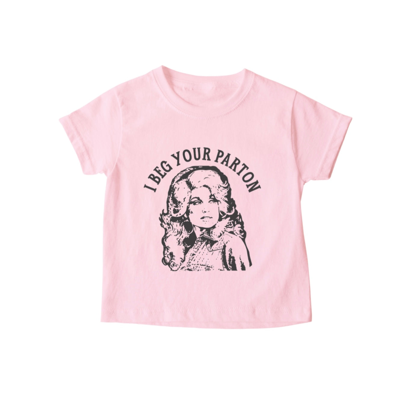 “I Beg Your Parton” Toddler Tee