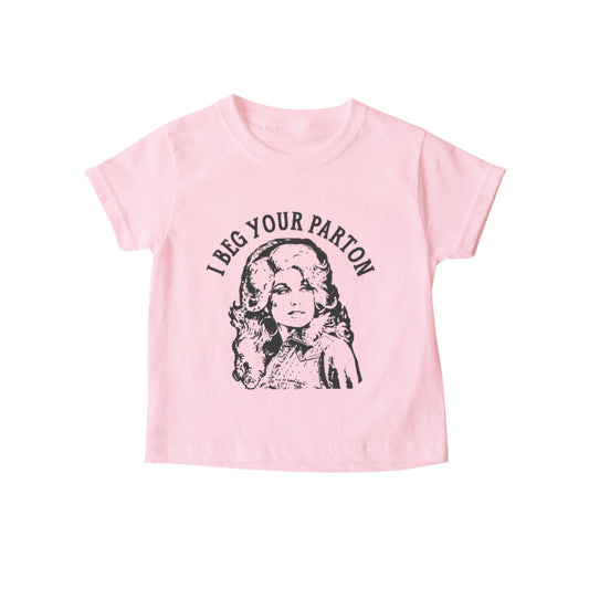 “I Beg Your Parton” Toddler Tee