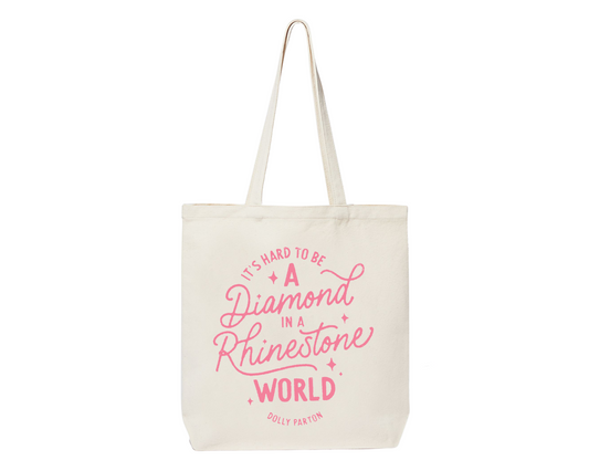 “It’s hard to be a diamond in a rhinestone world” Tote Bag